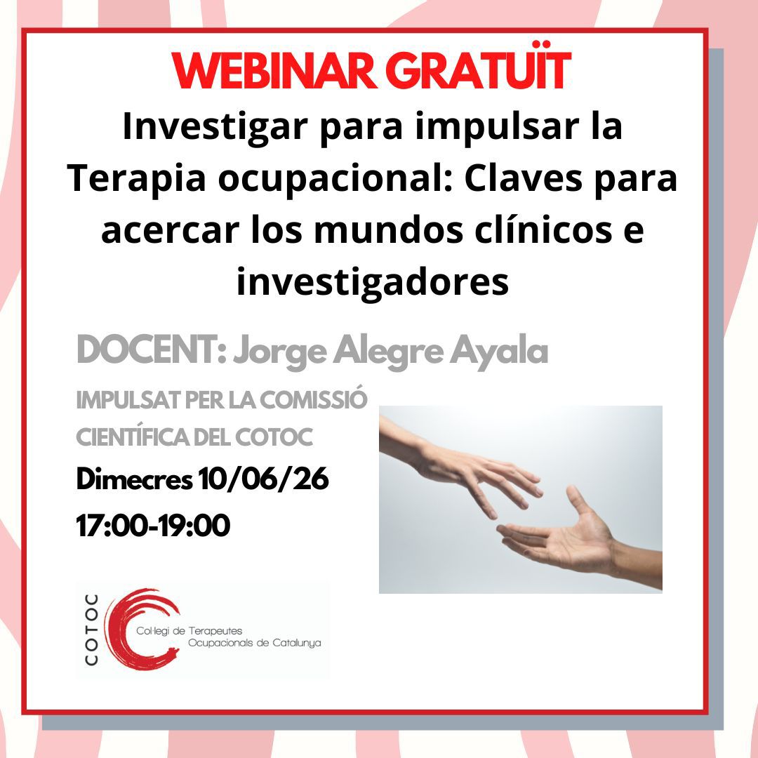 COTOC WEBINAR GRATUITO “Investigar para impulsar la Terapia ocupacional: Claves para acercar los mundos clínicos e investigadores”