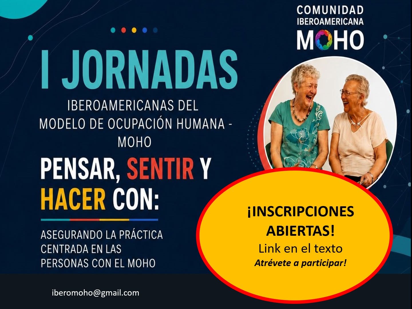 MOHO ESPAÑA I Jornadas Iberoamericanas del Modelo de Ocupación Humana- MOHO “Pensar, Sentir y Hacer con: Asegurando la práctica centrada en las personas con el MOHO”
